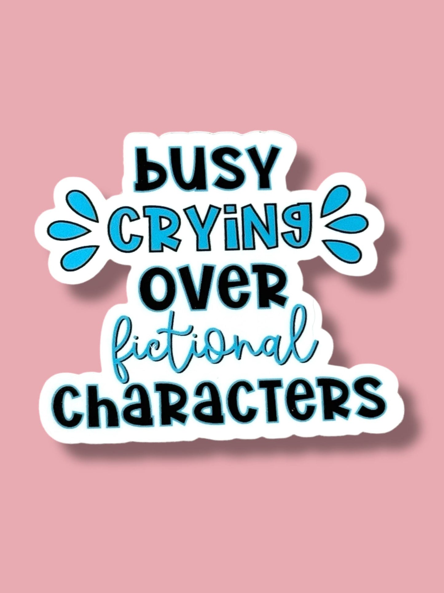 Busy Crying Over Fictional Characters Sticker