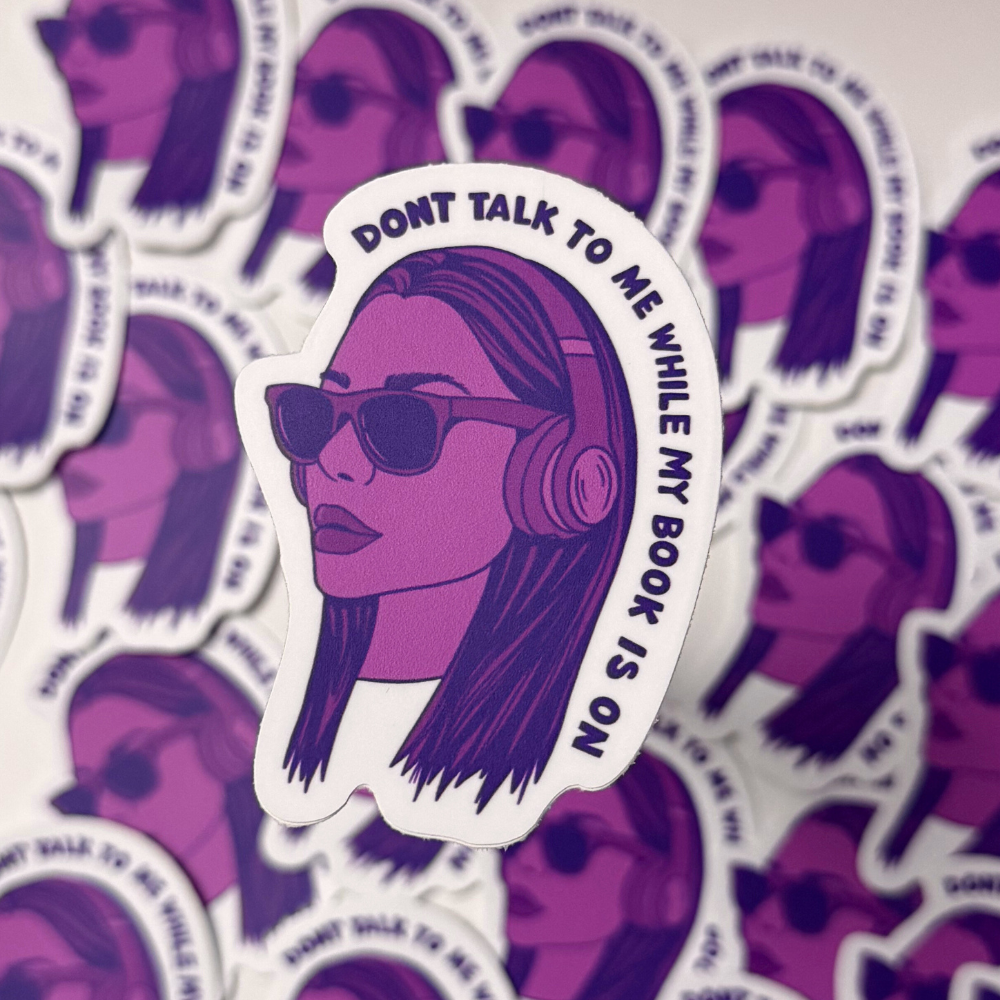 Don't Talk to me While My Book Is On Audiobook Sticker | Waterproof Vinyl Sticker