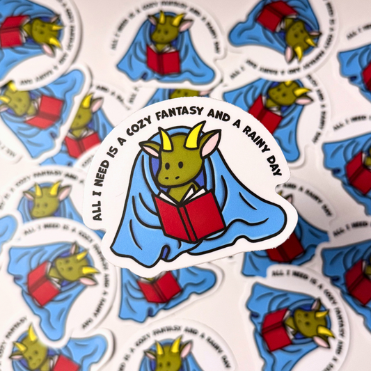 "All I Need is a Cozy Fantasy and a Rainy Day" Dragon Sticker | Waterproof Vinyl Sticker