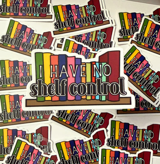 I Have No Shelf Control Sticker