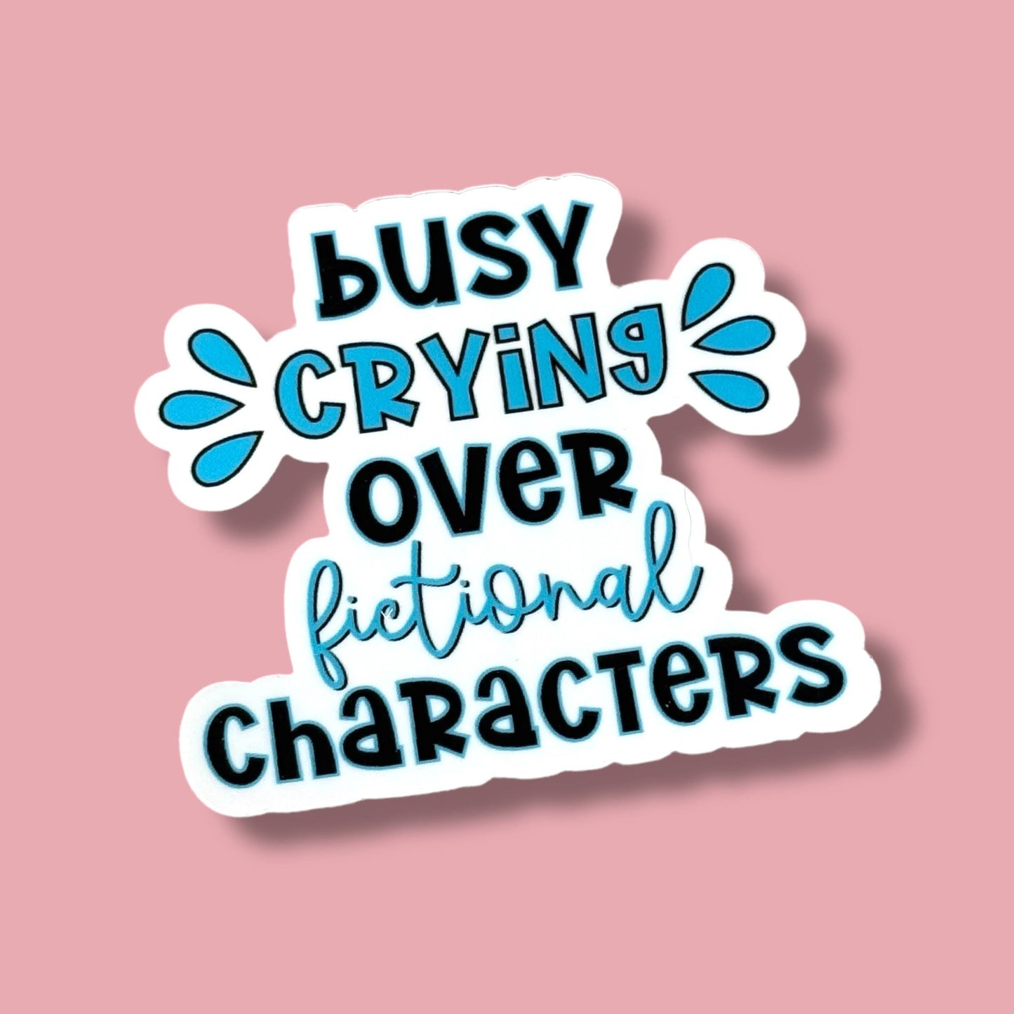 Busy Crying Over Fictional Characters Sticker