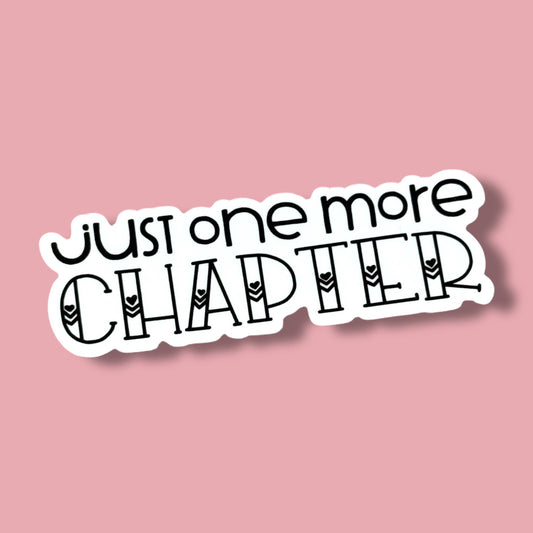 Just One More Chapter Sticker